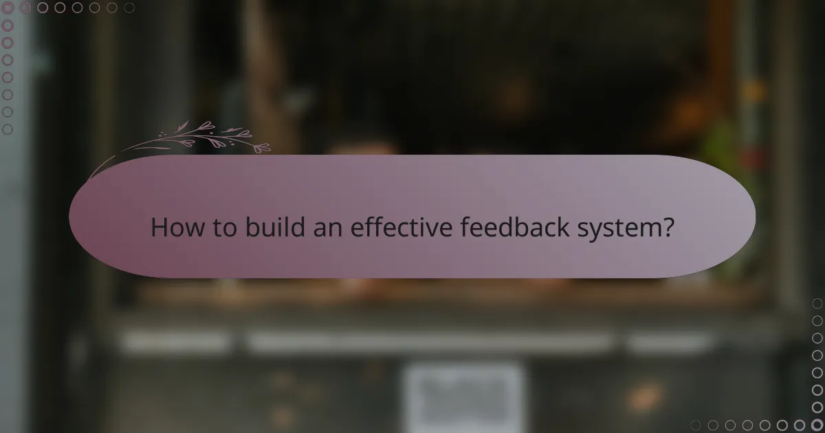 How to build an effective feedback system?