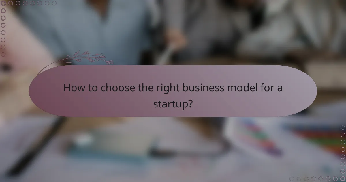 How to choose the right business model for a startup?