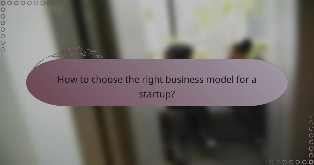 How to choose the right business model for a startup?