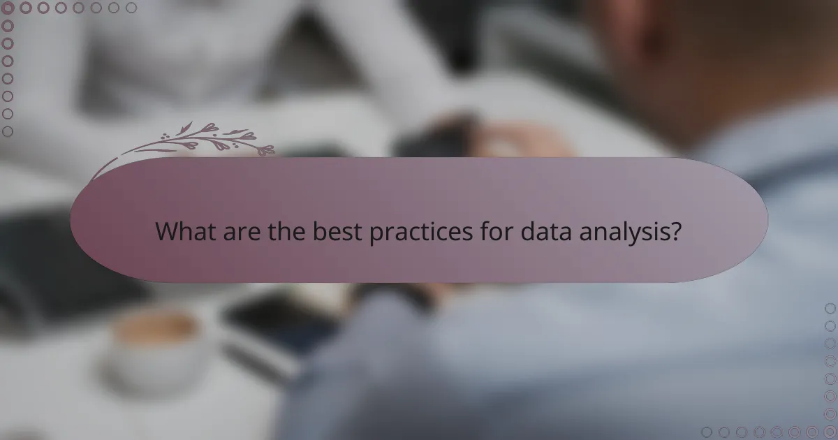 What are the best practices for data analysis?